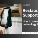 Restaurant IT Support Challenges: How to Overcome the Most Common Technology Issues